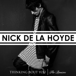 Download track Thinking Bout You Nick De La Hoyde