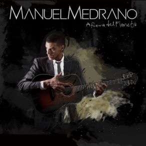 Download track Afuera Del Planeta Manuel Medrano