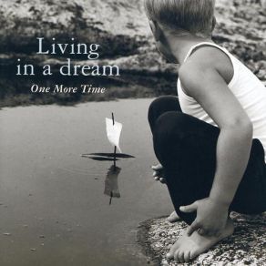 Download track Living In A Dream One More Time
