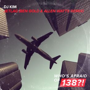 Download track Jetlag Ben Gold And Allen Watts Original Remix DJ Kim