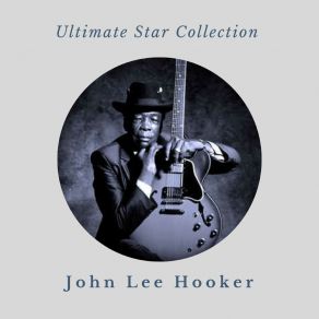 Download track I'm A Stranger John Lee Hooker