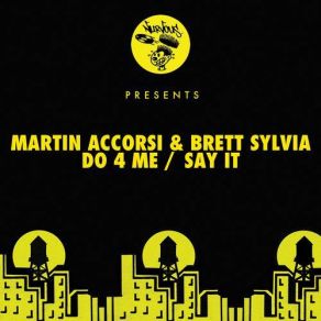Download track Say It Martin Accorsi, Brett Sylvia