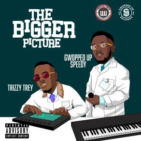 Download track The Bigger Picture Gwopped Up$ Peedy
