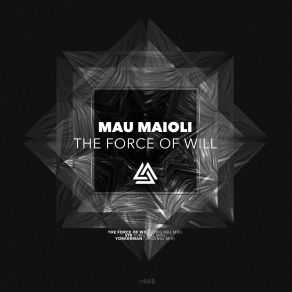 Download track The Force Of Will (Original Mix) Mau Maioli