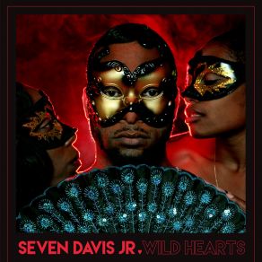 Download track Wild Hearts Seven Davis Jr