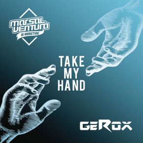 Download track Take My Hand (Radio Edit) Marsal Ventura, Gerox
