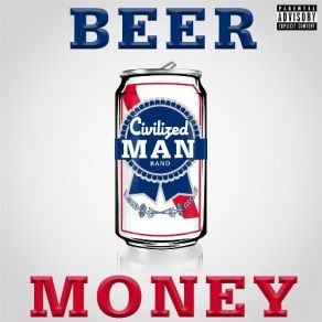 Download track Beer Man Civilized Man