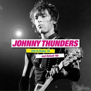 Download track All By Myself (Live In Detroit 1980) Johnny Thunders
