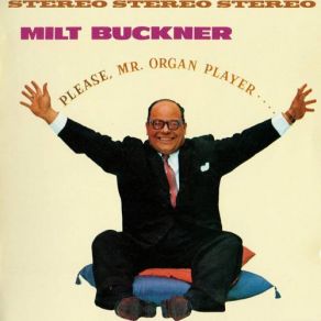 Download track Please, Mr. Organ Player Milt Buckner