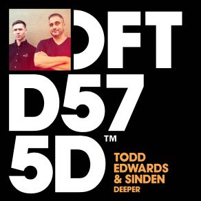 Download track Deeper (Extended Mix) Todd Edwards, Sinden