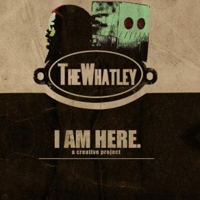 Download track I AM HERE TheWhatley
