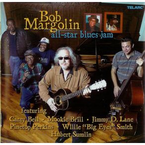 Download track I'Ll Take Care Of You Bob Margolin