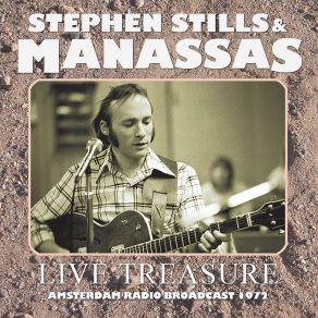 Download track The Treasure (Live At The Concertgebouw, Amsterdam, Netherlands 1972) Stephen StillsAmsterdam