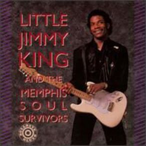 Download track King'S Crosstown Shuffle Little Jimmy King, The Memphis Soul Survivors