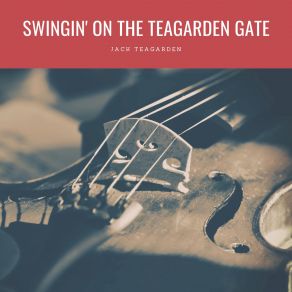 Download track If It's Good (Then I Want It) Jack Teagarden
