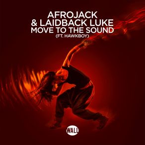 Download track Move To The Sound Laidback Luke, Afrojack, Hawkboy
