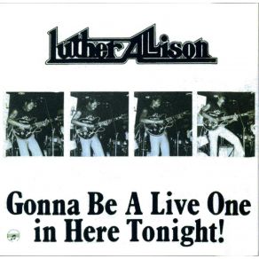 Download track You'Re Gonna Need Me Luther Allison