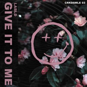 Download track Give It To Me (Extended Mix) CRKDSMLE