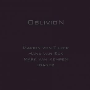 Download track Oblivion Marion Von Tilzer, Hans Van Eck, Mark Van Kempen, Idaner