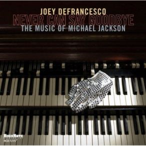Download track Never Can Say Goodbye Joey DeFrancesco