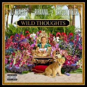 Download track Wild Thoughts DJ Khaled, Rihanna, Bryson Tiller