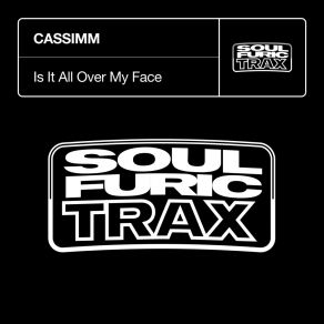 Download track Is It All Over My Face (Extended Mix) Cassimm