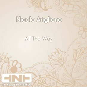Download track All The Way (Original Mix) Nicola Arigliano