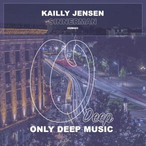 Download track Sinnerman (Original Mix) Kailly Jensen