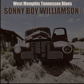 Download track West Memphis Blues Sonny Boy Wiiliamson II