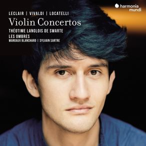 Download track Vivaldi: Violin Concerto In B Minor RV 384 - II. Largo Les Ombres, Vivaldi, Locatelli, Margaux Blanchard, Sylvain Sartre, Leclair, Théotime Langlois De Swarte
