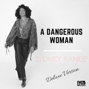 Download track A Dangerous Woman Sydney Ranee
