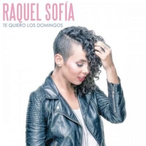 Download track Lo Que Te Di' Raquel Sofia