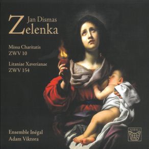 Download track Litaniae Xaverianae, ZWV 154: Electum A Patre Aeterno Ensemble Inegal, Adam Viktora