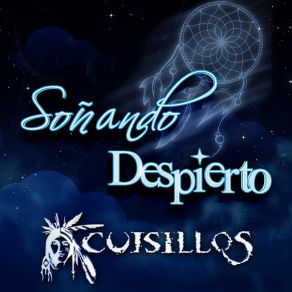 Download track Soñando Despierto Cuisillos