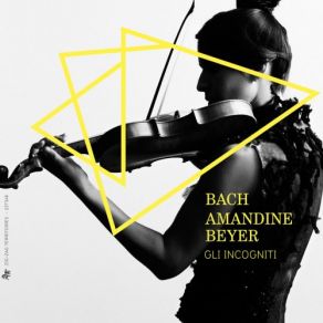 Download track 13. Partita Pour Violon No. 3 In E Major, BWV 1006 V. Bourée Amandine Beyer, Edna Stern, Gli Incogniti
