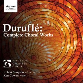 Download track Requiem Pour Soli, Choeurs Et Orgue, Op. 9: VIII. Libera Me Robert Simpson, Ken Cowan, Houston Chamber Choir