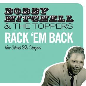 Download track Rack 'Em Back Bobby Mitchell
