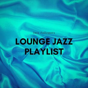 Download track Chill Lounge Jazz Summer Jazz Followers