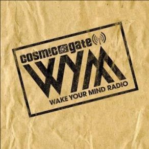 Download track Wake Your Mind 029 (24-10-2014) Cosmic Gate