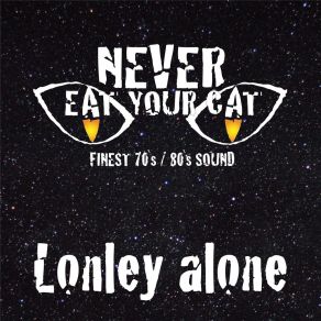 Download track Lonely Alone Never Eat Your Cat