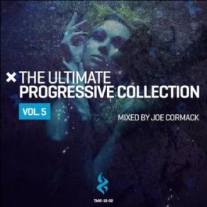 Download track The Ultimate Progressive Collection, Vol. 5 (Continuous DJ Mix) Cla6, Joe Cormack
