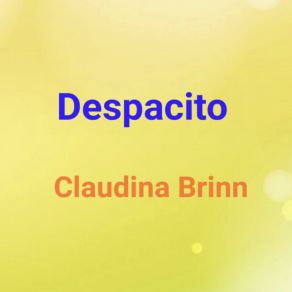 Download track Despacito Claudina Brinn