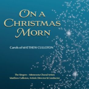 Download track Infant Holy, Infant Lowly (Arr. M. Culloton) [Live] The Singers - Minnesota Choral Artists, Singers