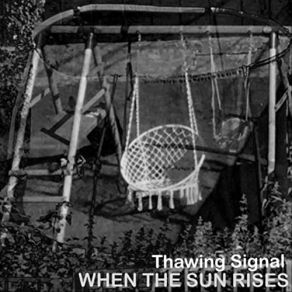 Download track When The Sun Rises Thawing Signal