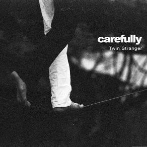Download track Carefully Twin Stranger