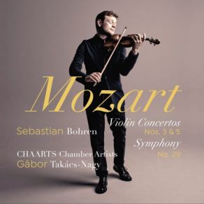 Download track Violin Concerto No. 5 In A Major, K. 219: III. Rondeau: Tempo Di Minuetto Sebastian Bohren, CHAARTS Chamber Artists