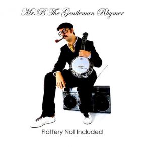 Download track A Piece Of My Mind Mr. B The Gentleman Rhymer