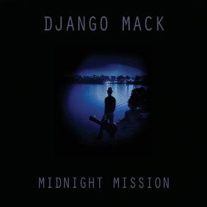 Download track Midnight Mission Django Mack
