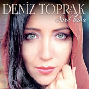 Download track Sarıl Bana Deniz Toprak