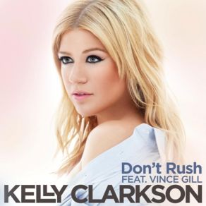 Download track Don'T Rush Kelly Clarkson, Vince Gill